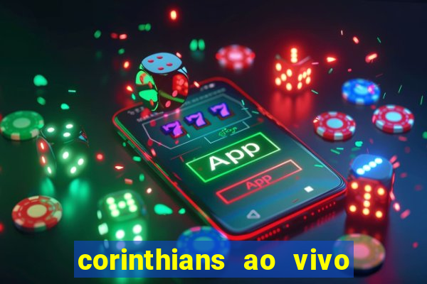 corinthians ao vivo multi multicanal