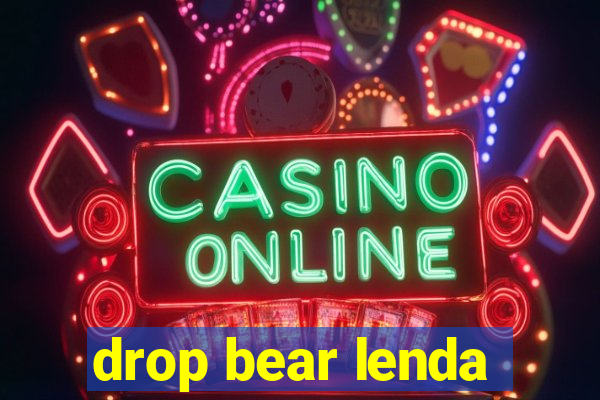 drop bear lenda