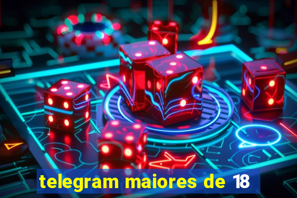 telegram maiores de 18