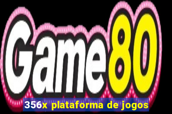 356x plataforma de jogos