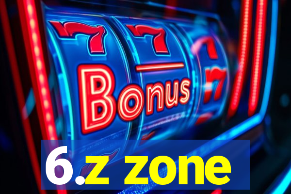 6.z zone