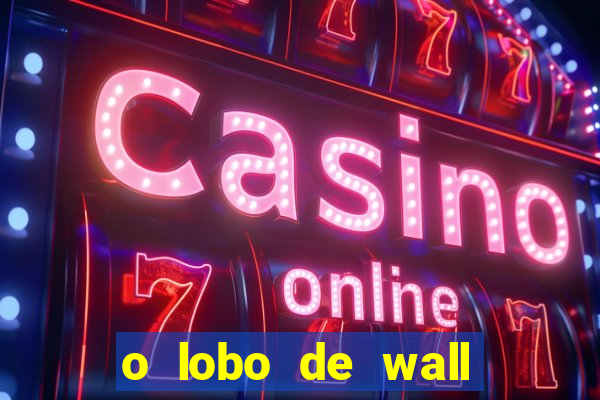 o lobo de wall street filme online