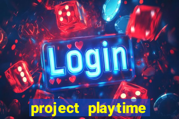 project playtime mobile beta