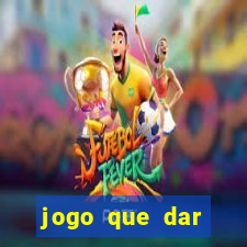 jogo que dar dinheiro no cadastro