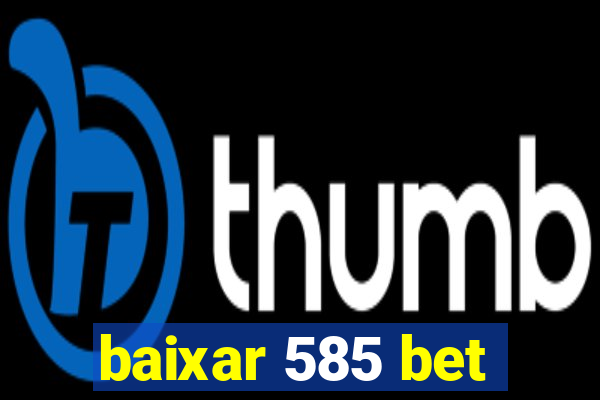 baixar 585 bet