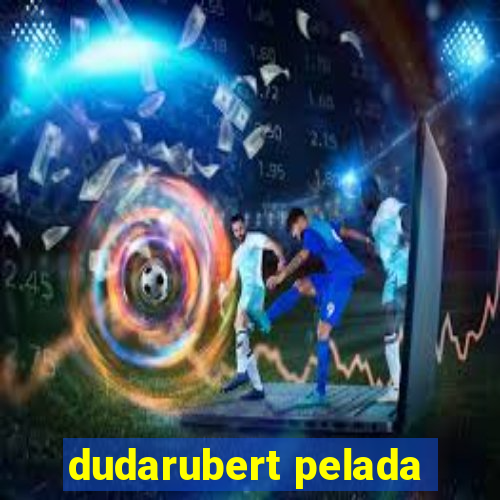 dudarubert pelada