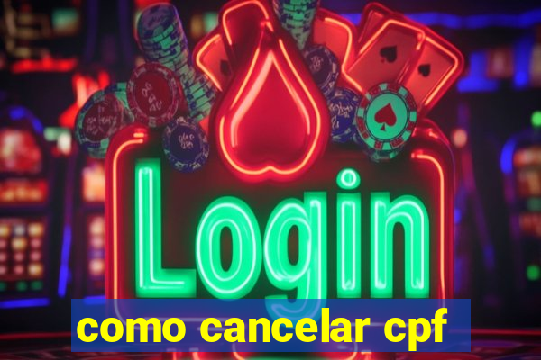 como cancelar cpf