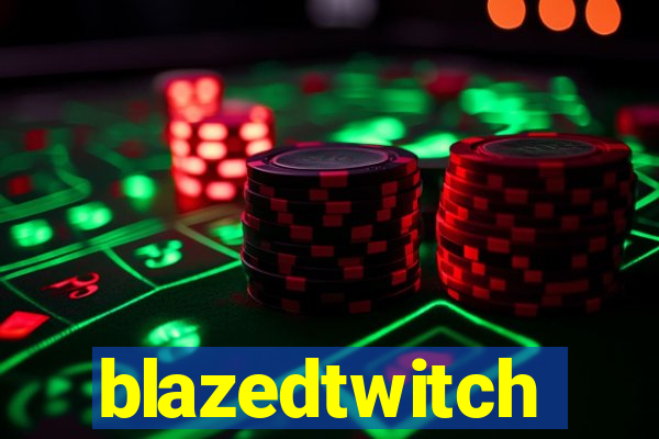 blazedtwitch