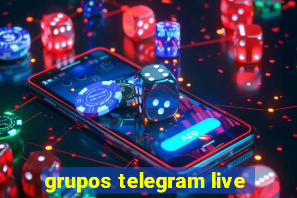 grupos telegram live