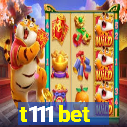 t111 bet