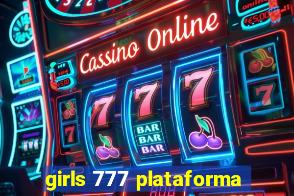 girls 777 plataforma