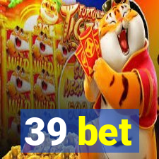 39 bet