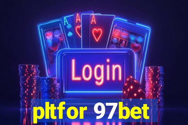 pltfor 97bet