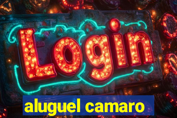 aluguel camaro