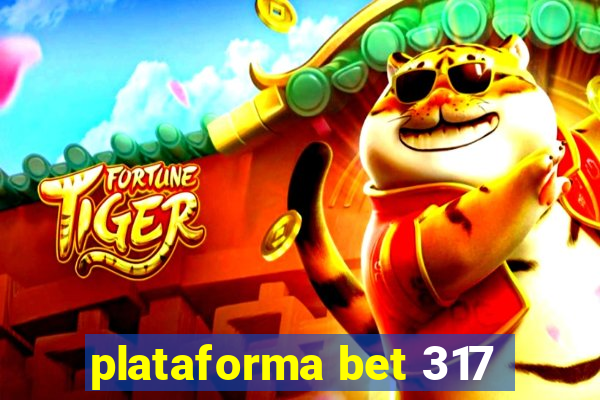 plataforma bet 317