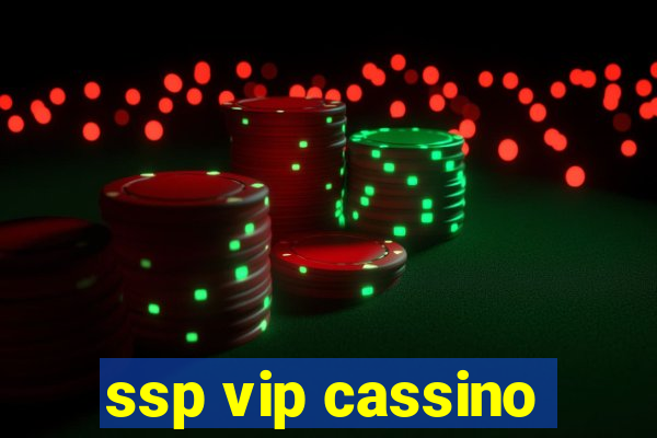 ssp vip cassino