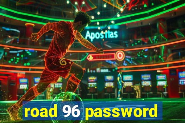 road 96 password