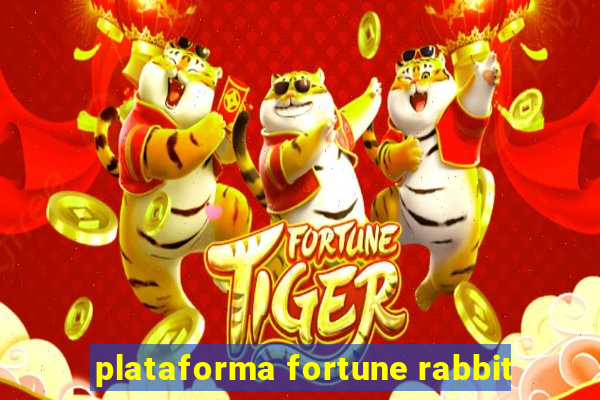 plataforma fortune rabbit