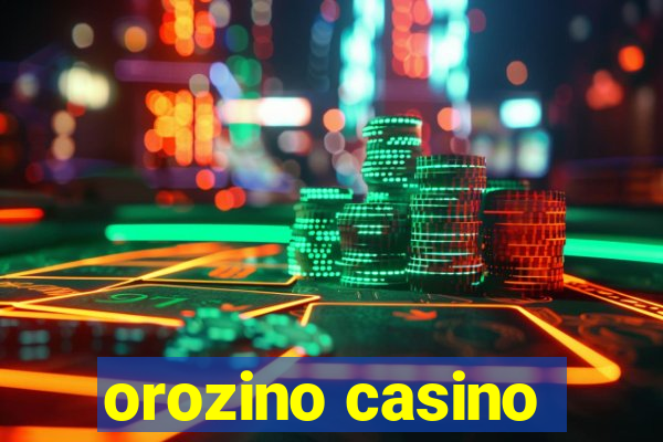 orozino casino