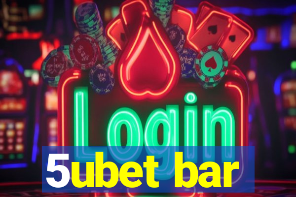 5ubet bar