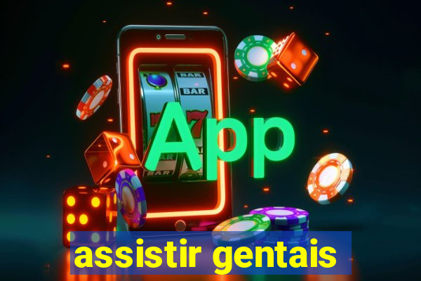 assistir gentais