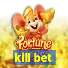 kill bet