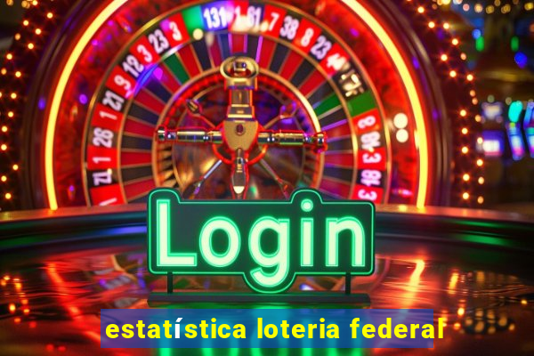 estatística loteria federal