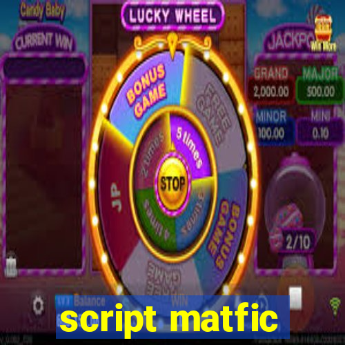 script matfic