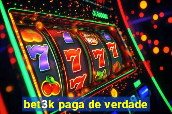 bet3k paga de verdade