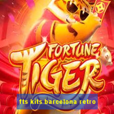 fts kits barcelona retro