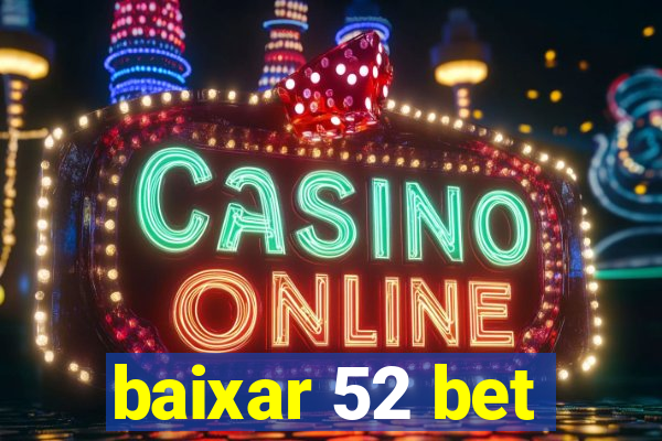 baixar 52 bet