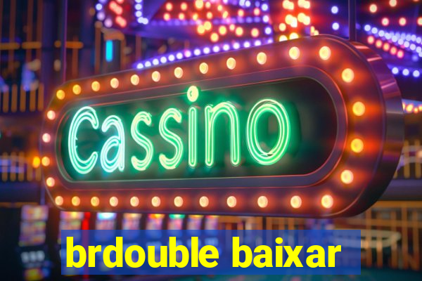 brdouble baixar