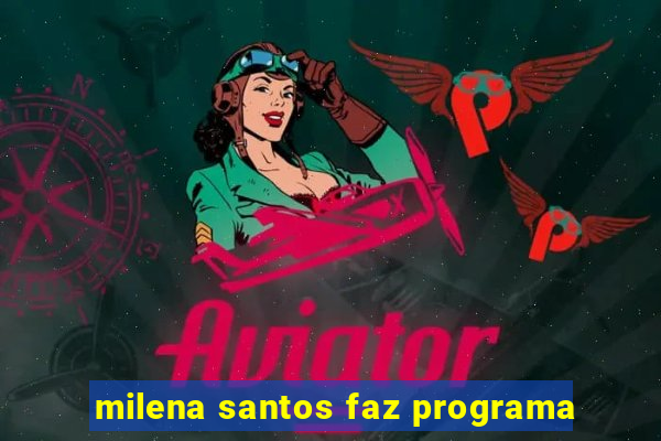 milena santos faz programa