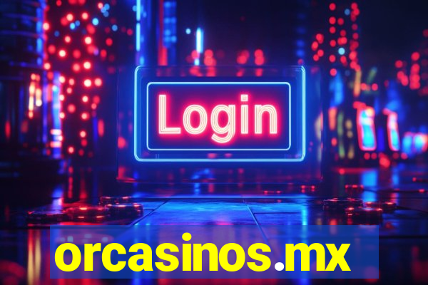 orcasinos.mx