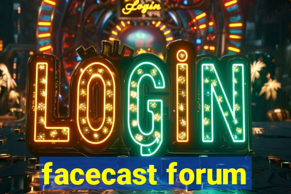 facecast forum