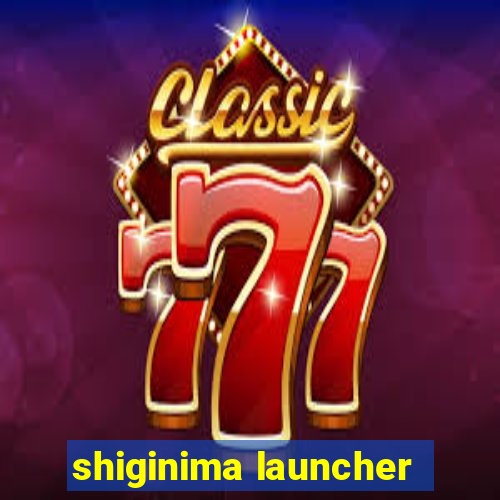 shiginima launcher