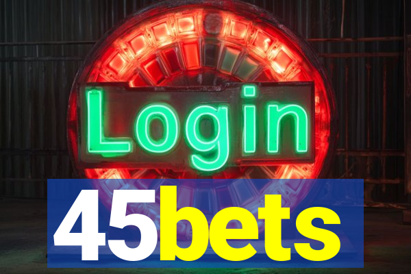 45bets