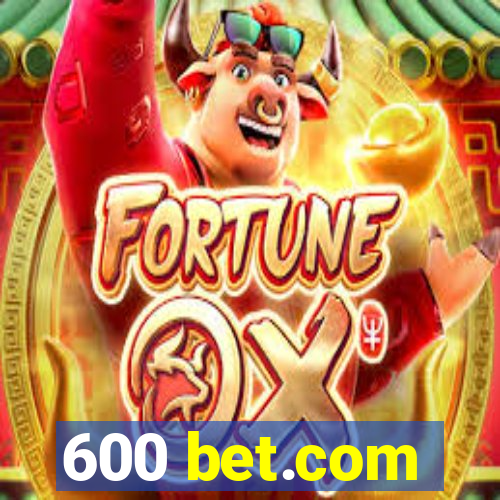 600 bet.com