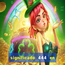 significado 444 en lo espiritual