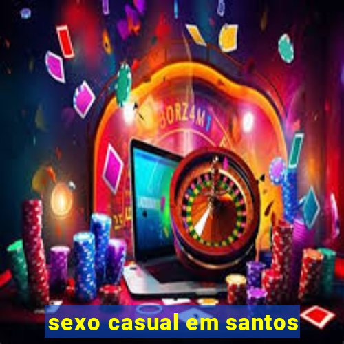 sexo casual em santos