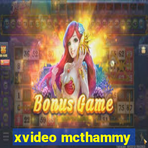 xvideo mcthammy