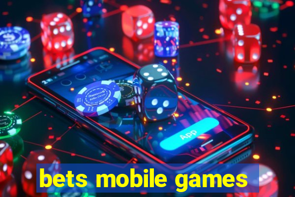 bets mobile games