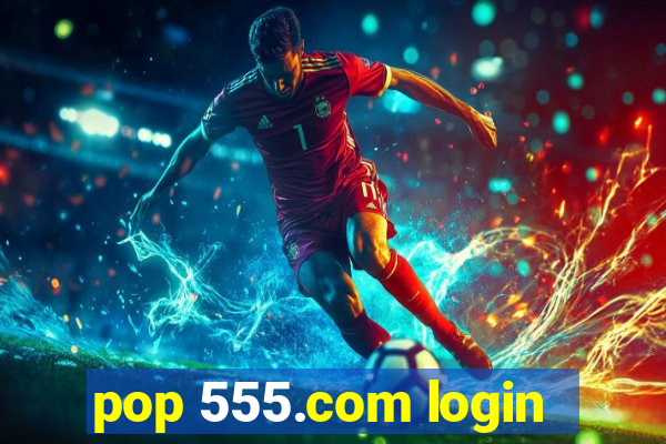 pop 555.com login