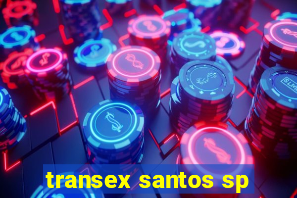 transex santos sp