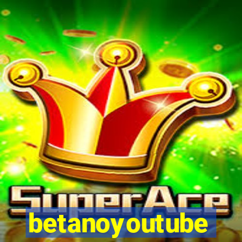 betanoyoutube