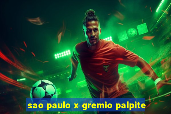 sao paulo x gremio palpite