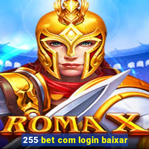 255 bet com login baixar