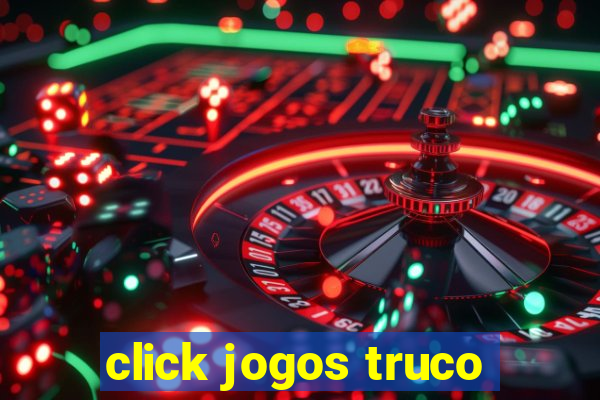 click jogos truco