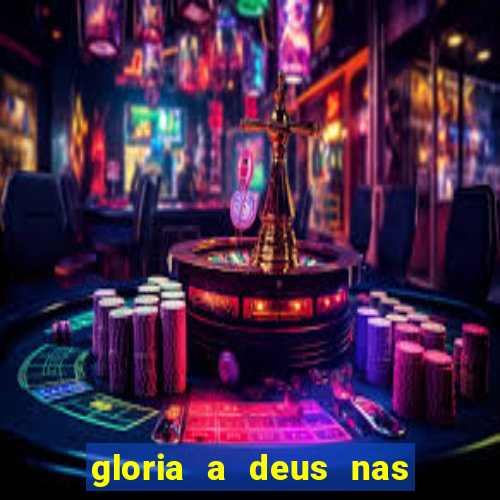 gloria a deus nas alturas cifra