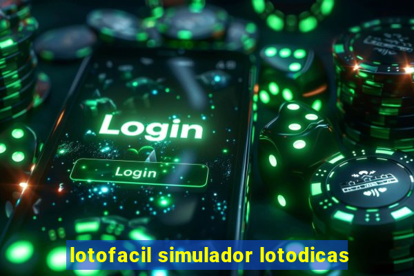 lotofacil simulador lotodicas